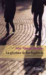 Portada de La glorieta de los fugitivos, de José María Merino